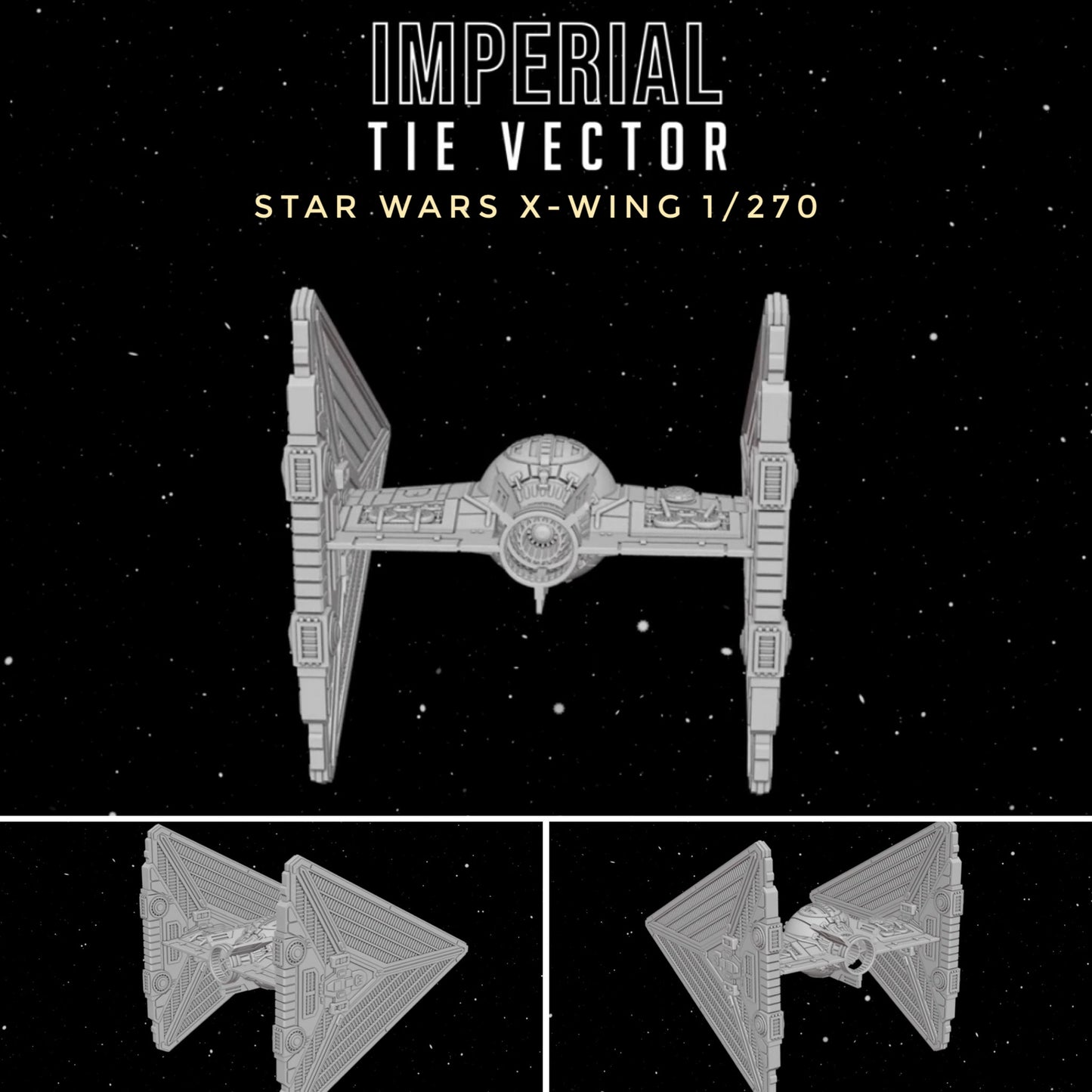 Star Wars X-Wing 1/270 Imperial TIE VECTOR 12k 3D Raw/Unpainted or Hand-Painted