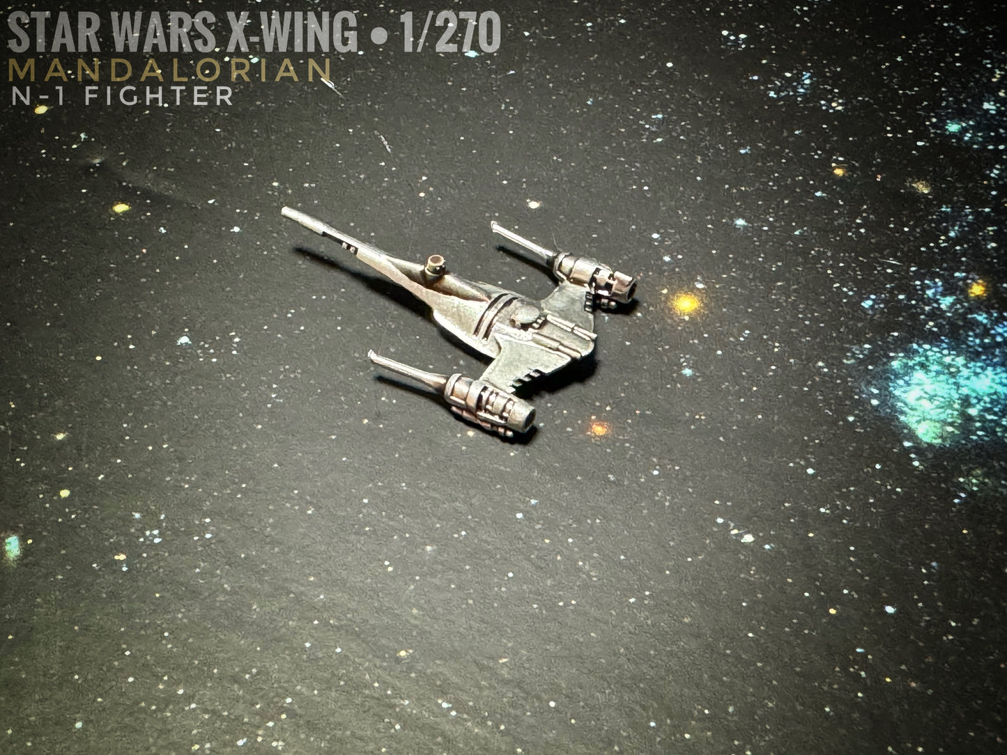 Star Wars X-Wing 1/270 Mandalorian Din Djarin Naboo N1 modified Starfighter Fighter 14k 3D Painted or Raw