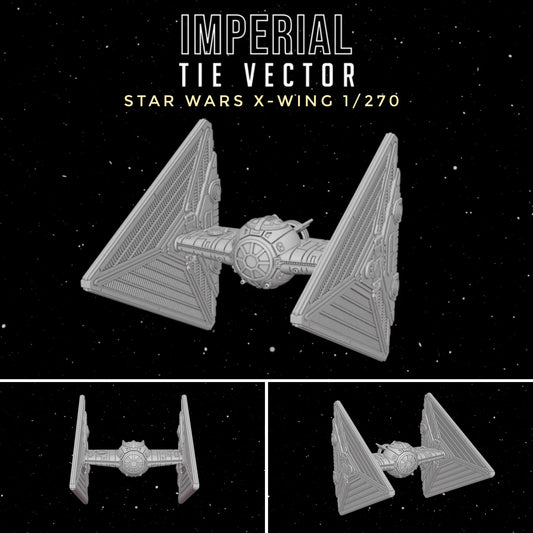 Star Wars X-Wing 1/270 Imperial TIE VECTOR 12k 3D Raw/Unpainted or Hand-Painted